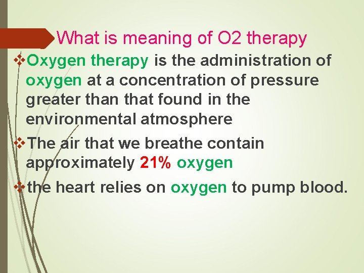 What is meaning of O 2 therapy v. Oxygen therapy is the administration of