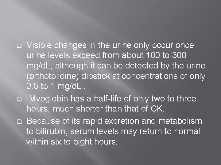 q q q Visible changes in the urine only occur once urine levels exceed q q q Visible changes in the urine only occur once urine levels exceed