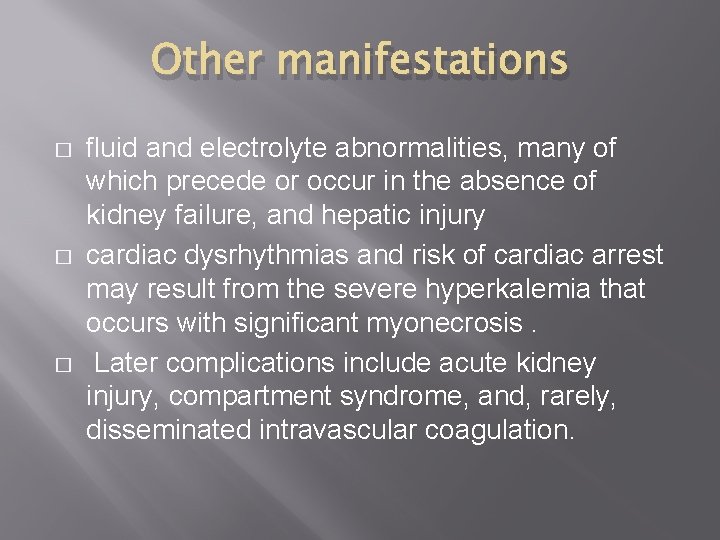 Other manifestations � � � fluid and electrolyte abnormalities, many of which precede or Other manifestations � � � fluid and electrolyte abnormalities, many of which precede or