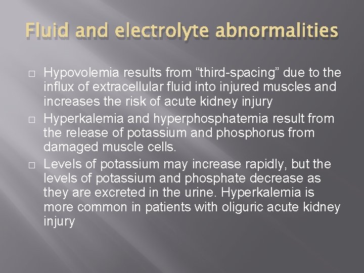 Fluid and electrolyte abnormalities � � � Hypovolemia results from “third-spacing” due to the Fluid and electrolyte abnormalities � � � Hypovolemia results from “third-spacing” due to the