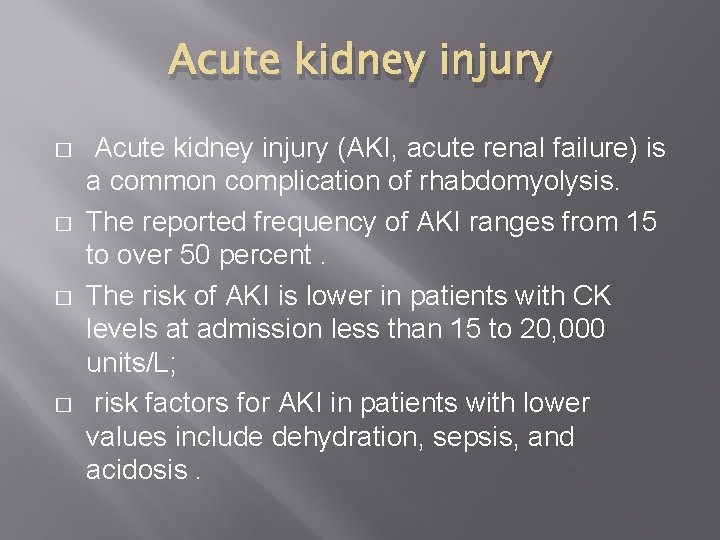 Acute kidney injury � � Acute kidney injury (AKI, acute renal failure) is a Acute kidney injury � � Acute kidney injury (AKI, acute renal failure) is a