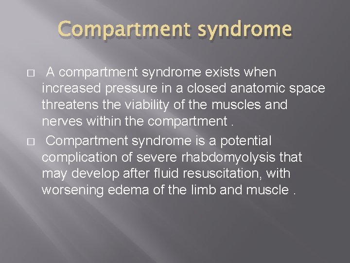 Compartment syndrome � � A compartment syndrome exists when increased pressure in a closed Compartment syndrome � � A compartment syndrome exists when increased pressure in a closed