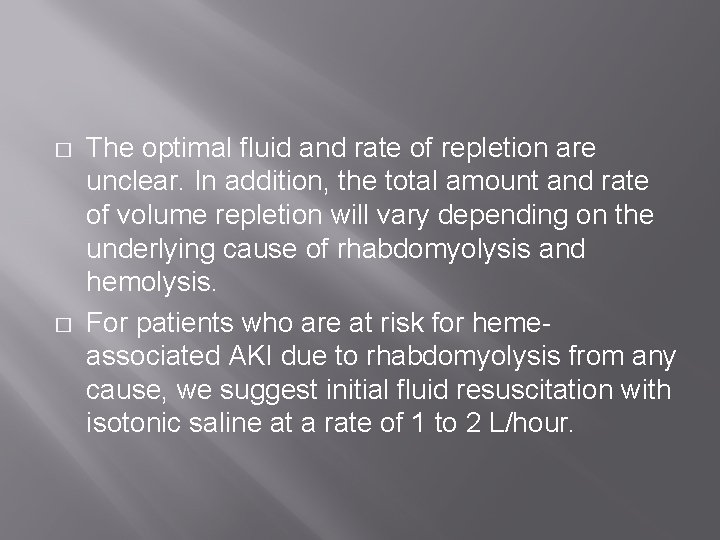 � � The optimal fluid and rate of repletion are unclear. In addition, the � � The optimal fluid and rate of repletion are unclear. In addition, the