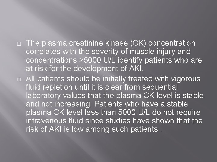 � � The plasma creatinine kinase (CK) concentration correlates with the severity of muscle � � The plasma creatinine kinase (CK) concentration correlates with the severity of muscle