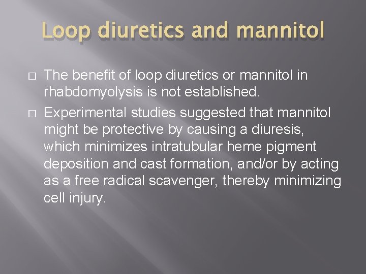 Loop diuretics and mannitol � � The benefit of loop diuretics or mannitol in Loop diuretics and mannitol � � The benefit of loop diuretics or mannitol in
