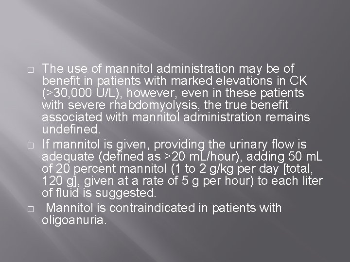 � � � The use of mannitol administration may be of benefit in patients � � � The use of mannitol administration may be of benefit in patients