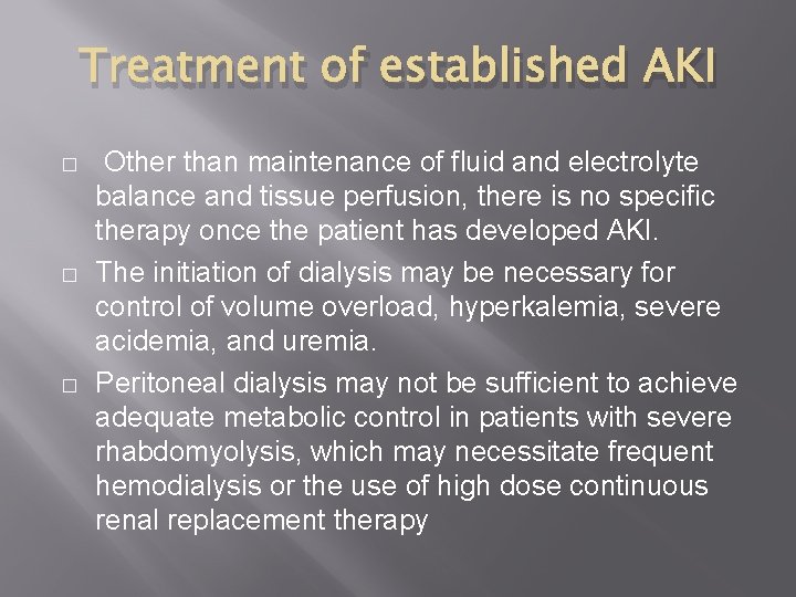 Treatment of established AKI � � � Other than maintenance of fluid and electrolyte Treatment of established AKI � � � Other than maintenance of fluid and electrolyte