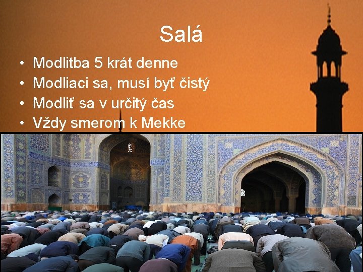 Salá • • Modlitba 5 krát denne Modliaci sa, musí byť čistý Modliť sa