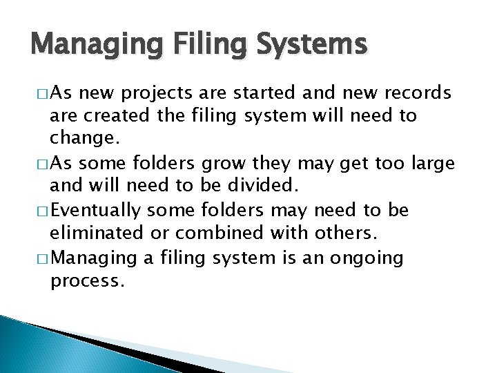 Managing Filing Systems � As new projects are started and new records are created