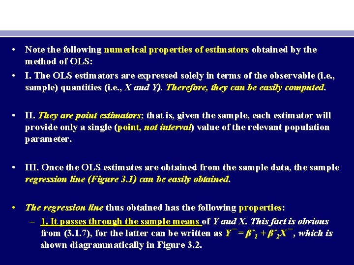  • Note the following numerical properties of estimators obtained by the method of