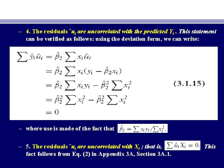 – 4. The residuals ˆui are uncorrelated with the predicted Yi. This statement can