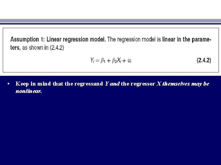  • Keep in mind that the regressand Y and the regressor X themselves