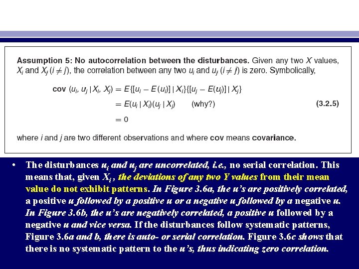  • The disturbances ui and uj are uncorrelated, i. e. , no serial