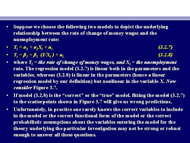  • Suppose we choose the following two models to depict the underlying relationship