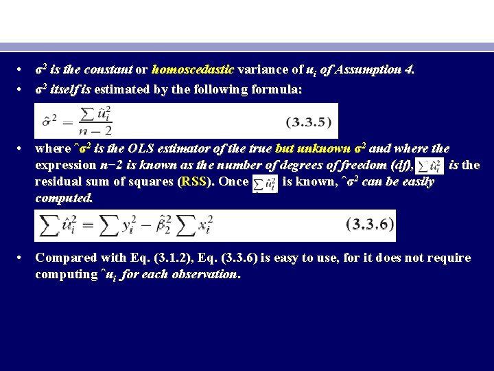 • σ2 is the constant or homoscedastic variance of ui of Assumption 4. • σ2 is the constant or homoscedastic variance of ui of Assumption 4.