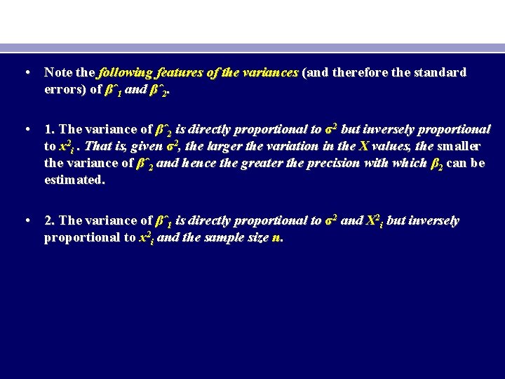  • Note the following features of the variances (and therefore the standard errors)
