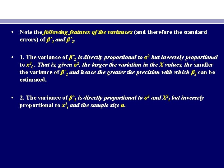 • Note the following features of the variances (and therefore the standard errors) • Note the following features of the variances (and therefore the standard errors)