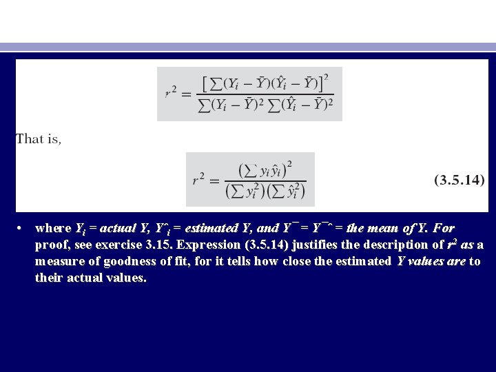  • where Yi = actual Y, Yˆi = estimated Y, and Y¯ =