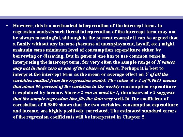 • However, this is a mechanical interpretation of the intercept term. In regression • However, this is a mechanical interpretation of the intercept term. In regression