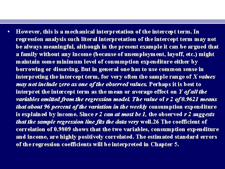  • However, this is a mechanical interpretation of the intercept term. In regression