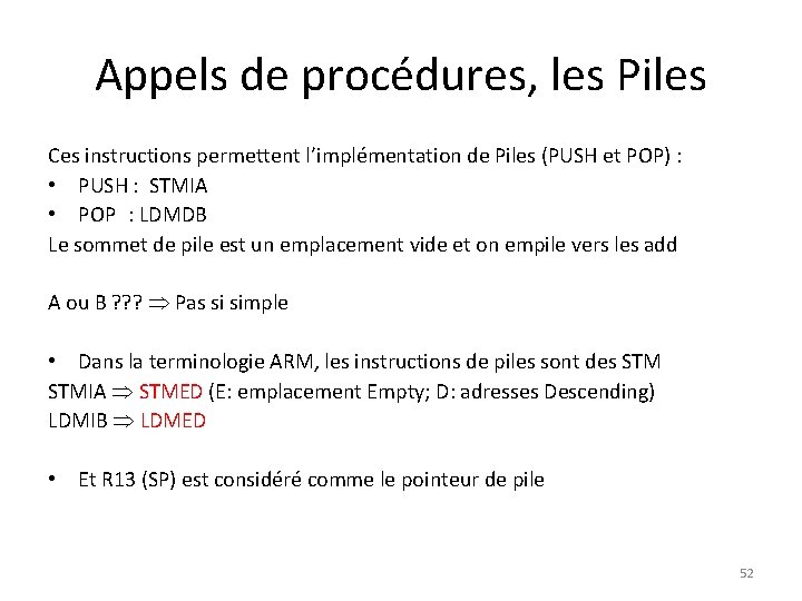 Appels de procédures, les Piles Ces instructions permettent l’implémentation de Piles (PUSH et POP)