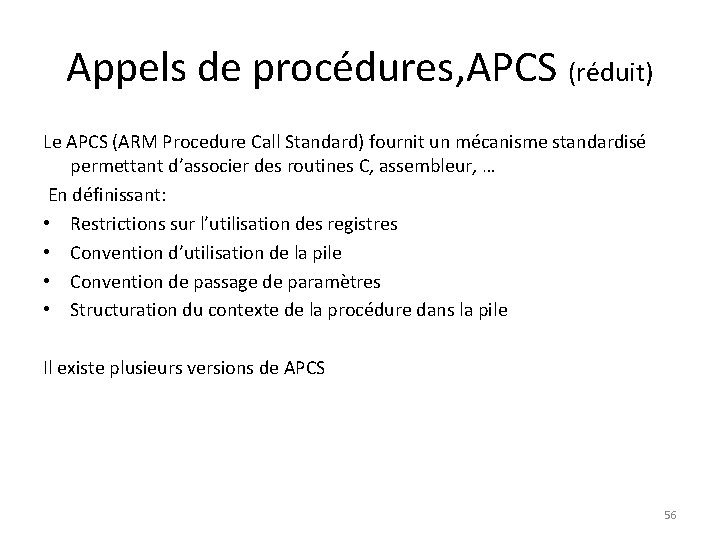 Appels de procédures, APCS (réduit) Le APCS (ARM Procedure Call Standard) fournit un mécanisme