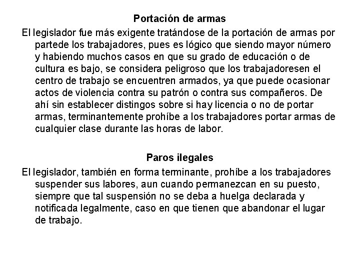 Portación de armas El legislador fue más exigente tratándose de la portación de armas