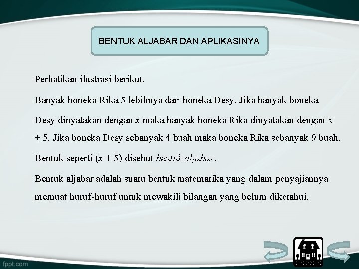 BENTUK ALJABAR DAN APLIKASINYA Perhatikan ilustrasi berikut. Banyak boneka Rika 5 lebihnya dari boneka