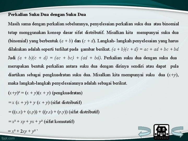 Perkalian Suku Dua dengan Suku Dua Masih sama dengan perkalian sebelumnya, penyelesaian perkalian suku