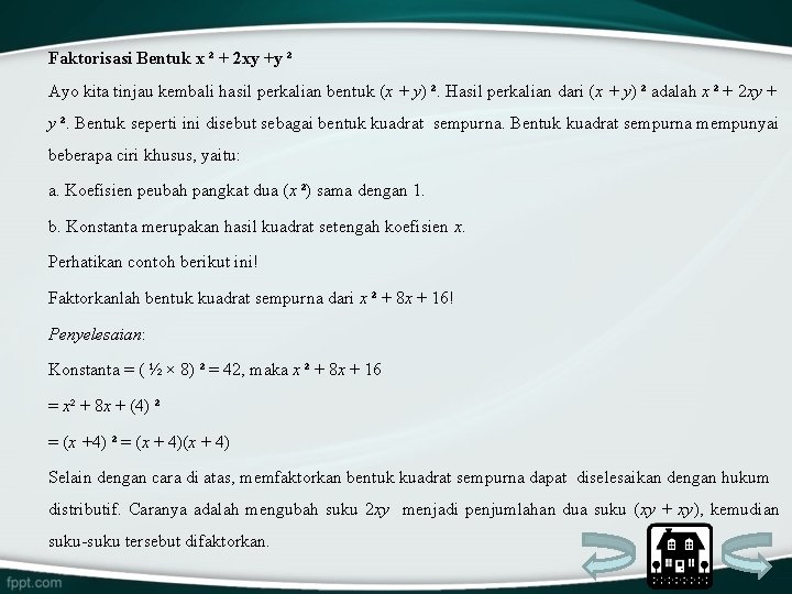 Faktorisasi Bentuk x ² + 2 xy +y ² Ayo kita tinjau kembali hasil