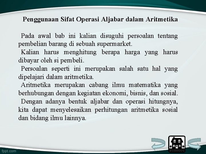 Penggunaan Sifat Operasi Aljabar dalam Aritmetika Pada awal bab ini kalian disuguhi persoalan tentang