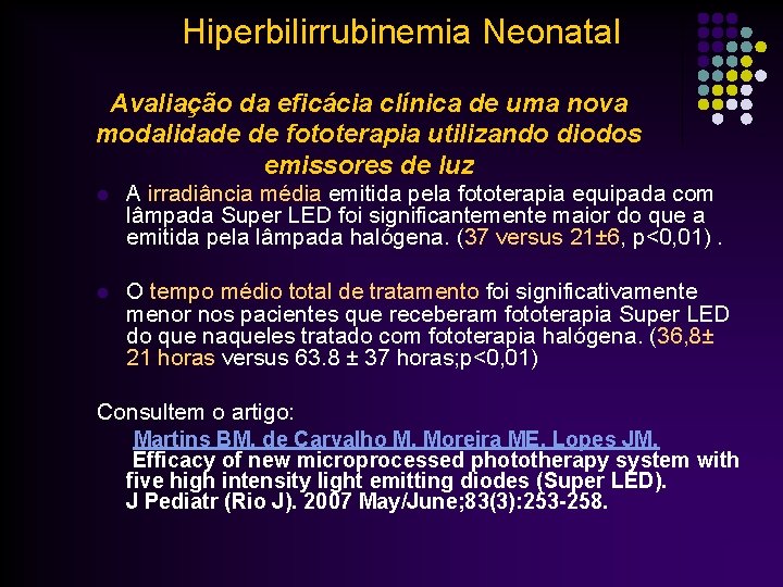 Hiperbilirrubinemia Neonatal Avaliação da eficácia clínica de uma nova modalidade de fototerapia utilizando diodos