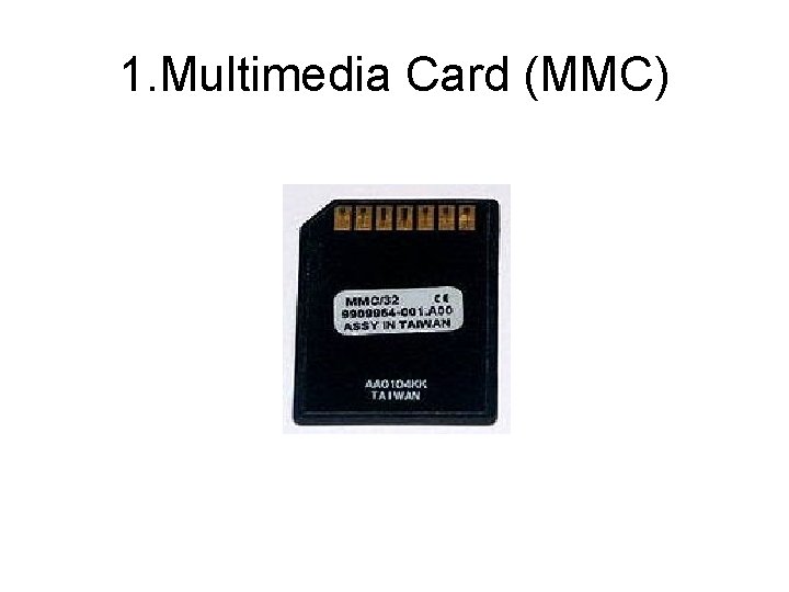 1. Multimedia Card (MMC) 