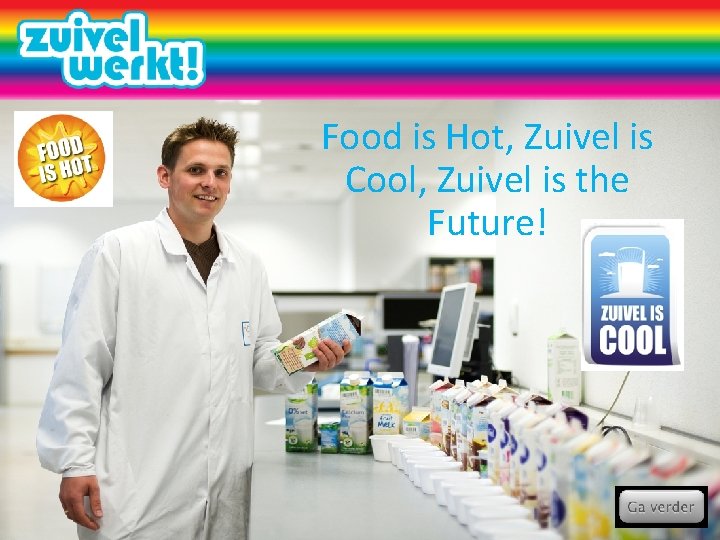 Food is Hot, Zuivel is Cool, Zuivel is the Future! 