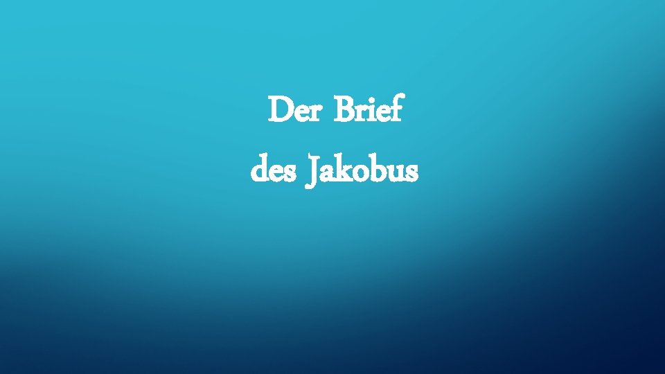 Der Brief des Jakobus 