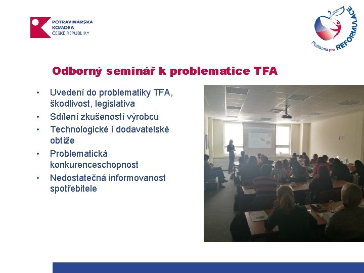 Odborný seminář k problematice TFA • • • Uvedení do problematiky TFA, škodlivost, legislativa