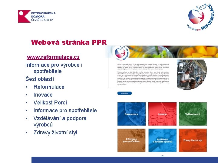 Webová stránka PPR www. reformulace. cz Informace pro výrobce i spotřebitele Šest oblastí •