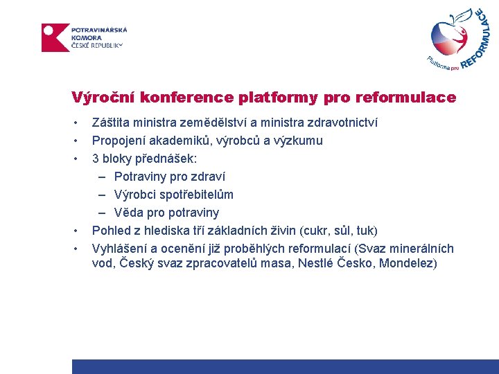 Výroční konference platformy pro reformulace • • • Záštita ministra zemědělství a ministra zdravotnictví