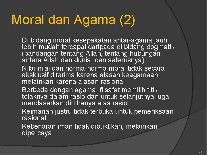 Moral dan Agama (2) Di bidang moral kesepakatan antar-agama jauh lebih mudah tercapai daripada