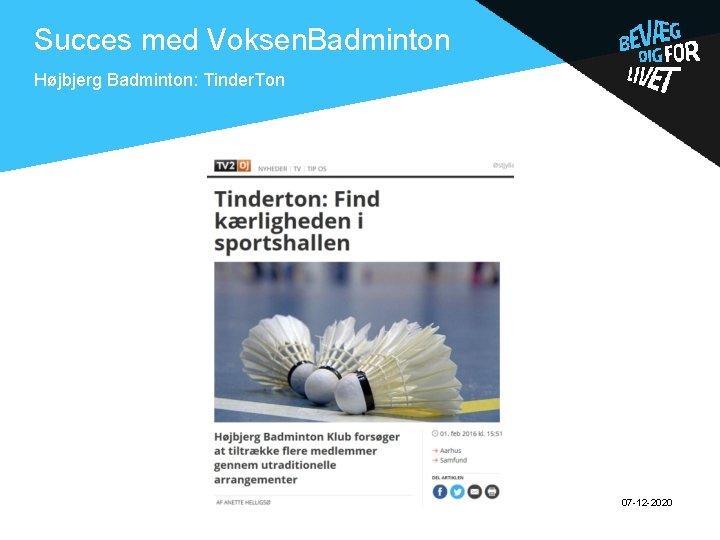 Succes med Voksen. Badminton Højbjerg Badminton: Tinder. Ton . 07 -12 -2020 