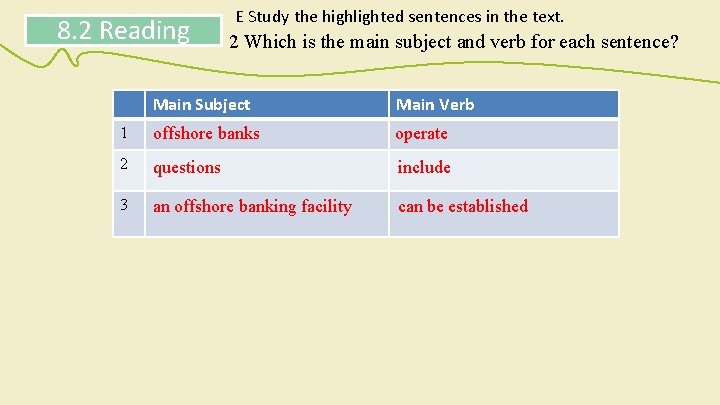8. 2 Reading E Study the highlighted sentences in the text. 2 Which is