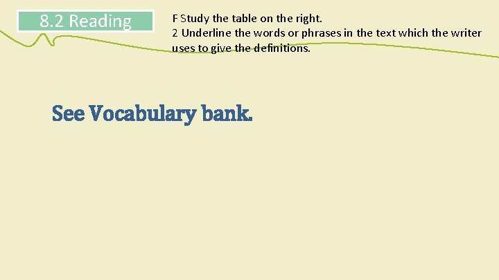 8. 2 Reading F Study the table on the right. 2 Underline the words