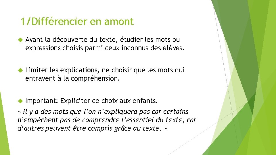 1/Différencier en amont Avant la découverte du texte, étudier les mots ou expressions choisis