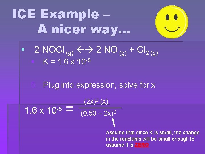 ICE Example – A nicer way… § 2 NOCl (g) 2 NO (g) +