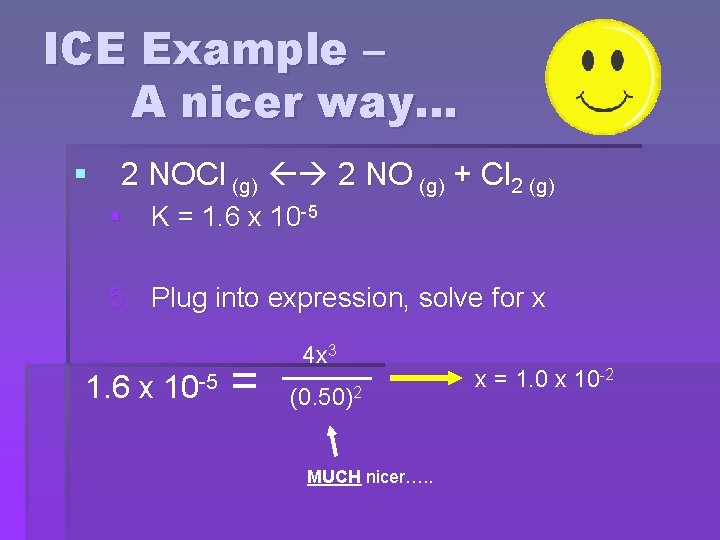 ICE Example – A nicer way… § 2 NOCl (g) 2 NO (g) +