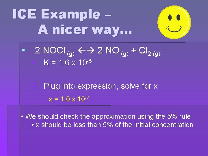 ICE Example – A nicer way… § 2 NOCl (g) 2 NO (g) +