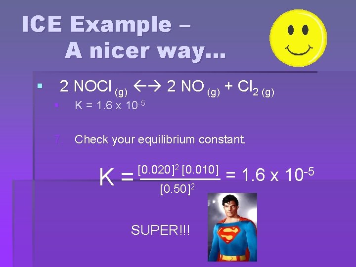 ICE Example – A nicer way… § 2 NOCl (g) 2 NO (g) +