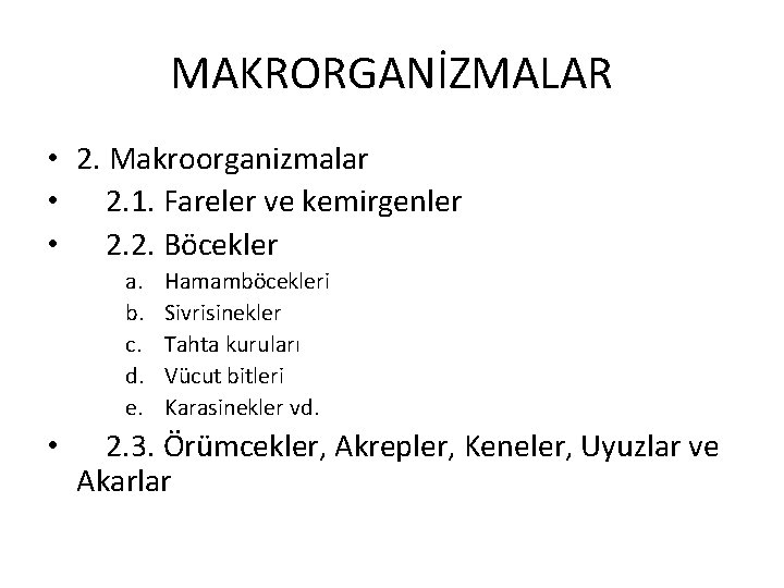 MAKRORGANİZMALAR • 2. Makroorganizmalar • 2. 1. Fareler ve kemirgenler • 2. 2. Böcekler