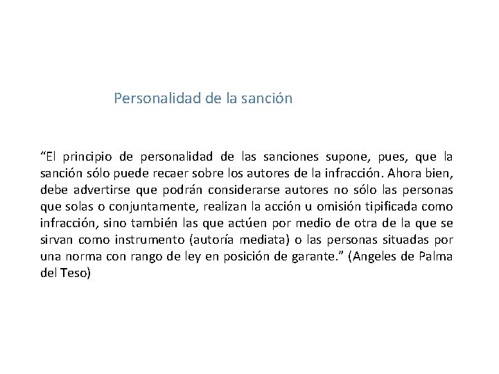 Personalidad de la sanción “El principio de personalidad de las sanciones supone, pues, que
