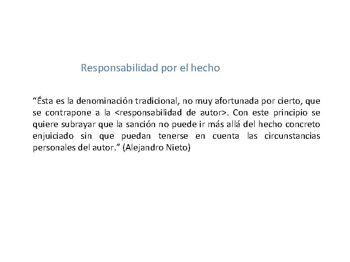 Responsabilidad por el hecho “Ésta es la denominación tradicional, no muy afortunada por cierto,